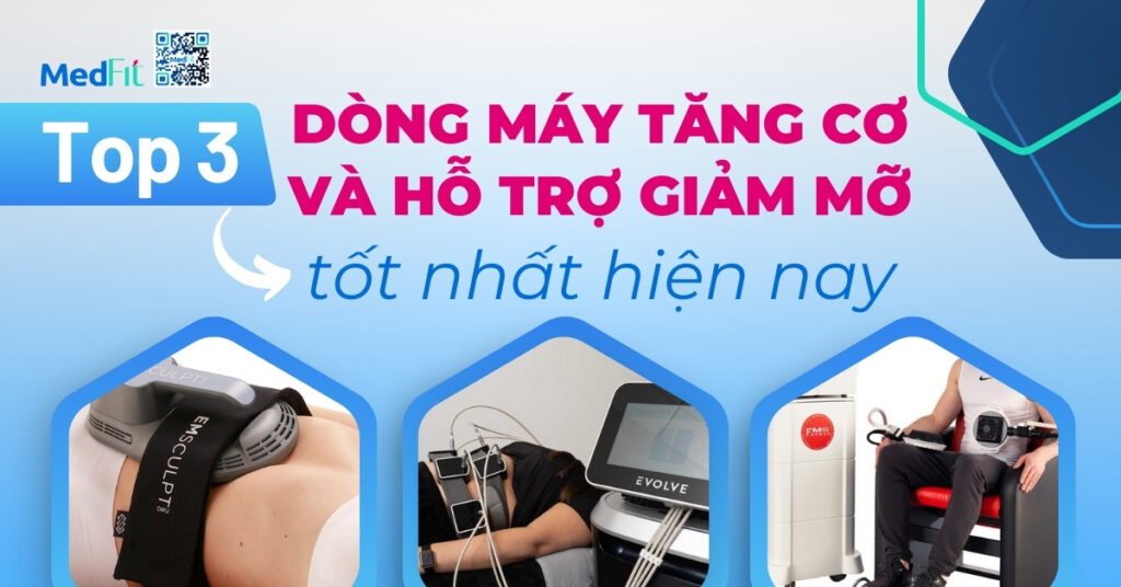 top 3 dòng máy tăng cơ và hỗ trợ giảm mỡ tốt nhất hiện nay