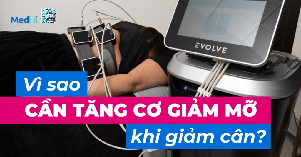 vì sao cần tăng cơ giảm mỡ khi giảm cân?