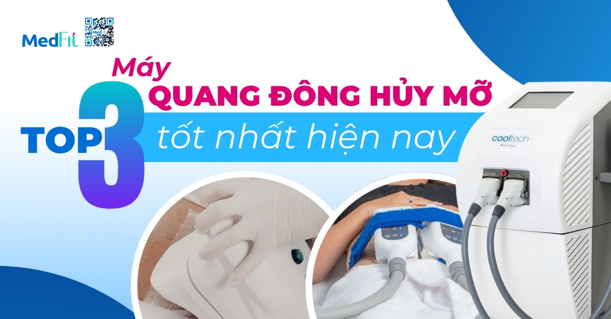 top 3 máy quang đông hủy mỡ tốt nhất hiện nay