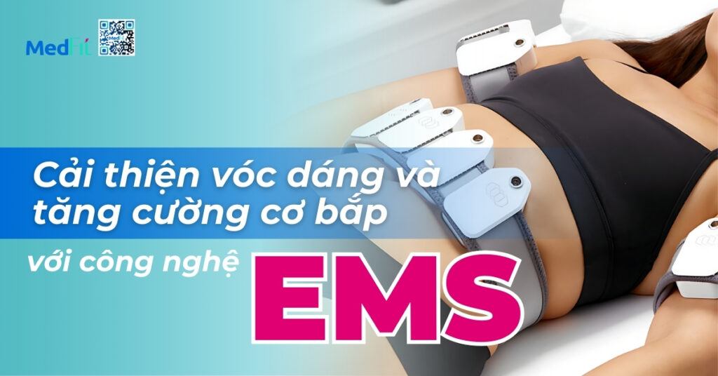 cải thiện vóc dáng và tăng cường cơ bắp với công nghệ ems