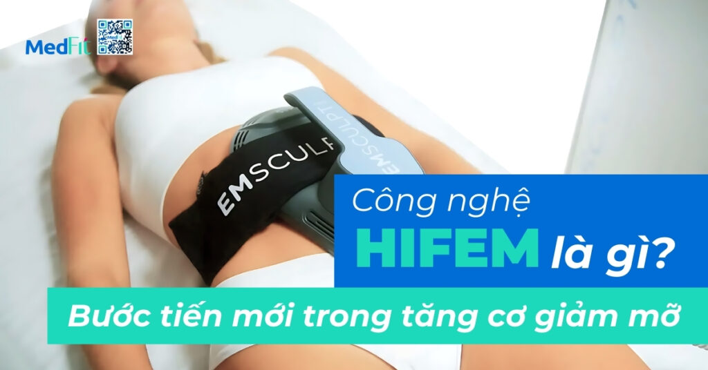 công nghệ hifem là gì bước tiến mới trong tăng cơ giảm mỡ