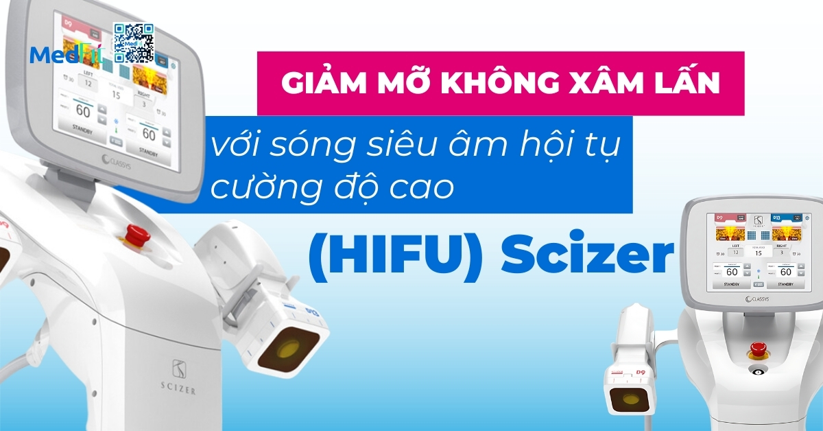 giảm mỡ không xâm lấn với sóng siêu âm hội tụ cường độ cao (hifu) scizer