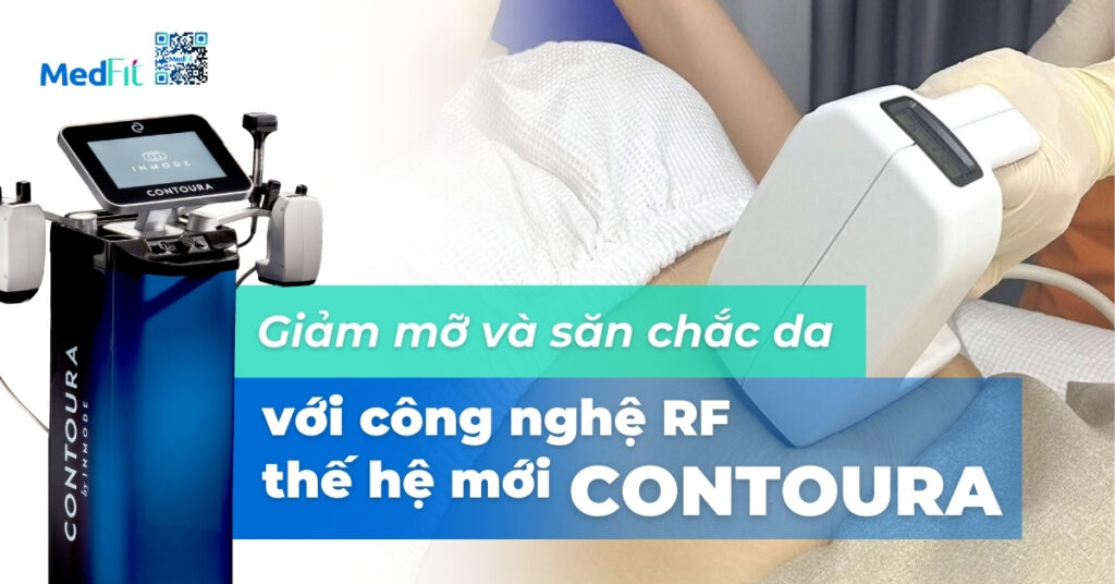 giảm mỡ và săn chắc da với công nghệ rf thế hệ mới contoura