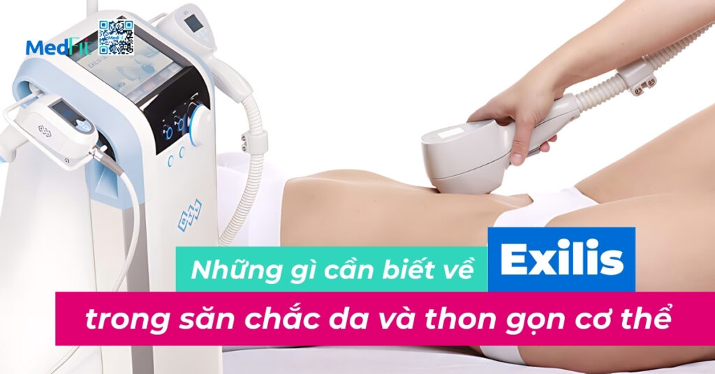 những gì cần biết về exilis trong săn chắc da và thon gọn cơ thể