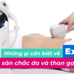 Những gì cần biết về Exilis trong săn chắc da và thon gọn cơ thể