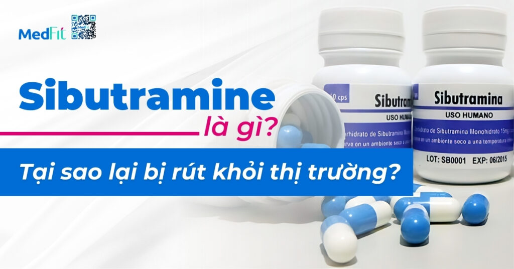 sibutramine là gì? Tại sao lại bị rút khỏi thị trường?