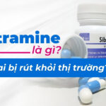 Sibutramine là gì? Tại sao lại bị rút khỏi thị trường?