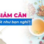 Trà giảm cân liệu có tốt như bạn nghĩ?