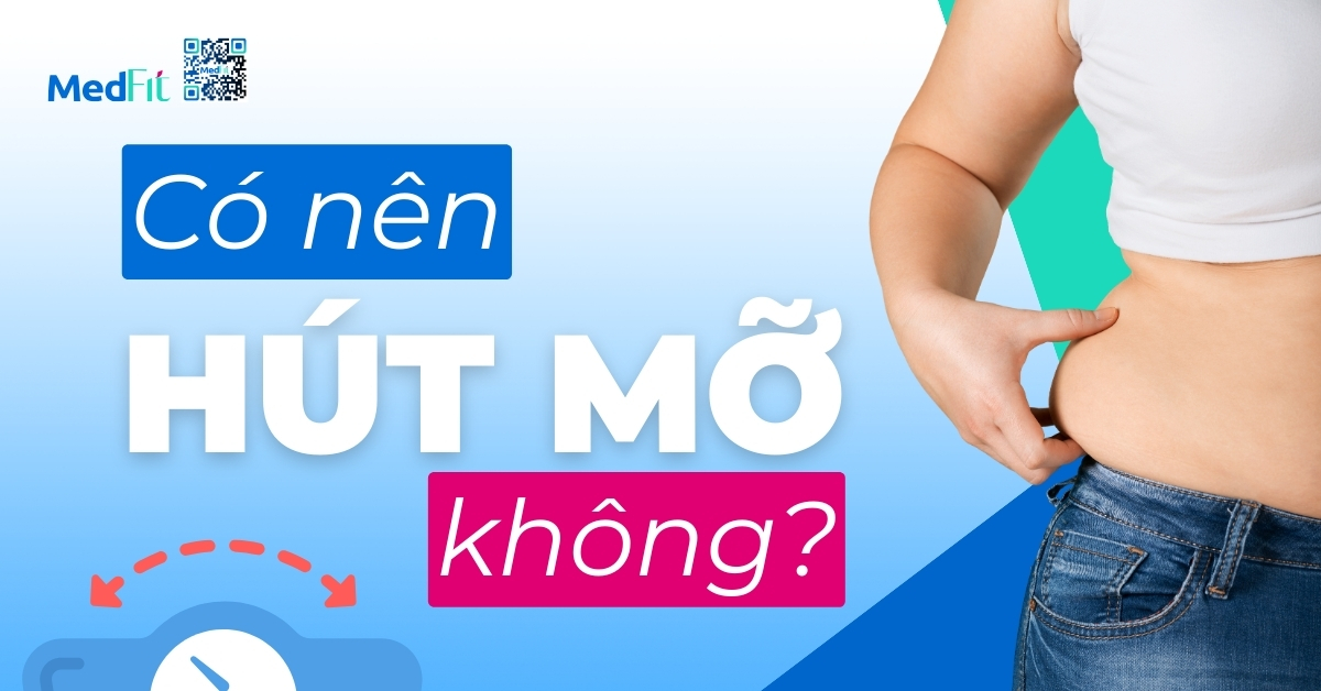 có nên hút mỡ không