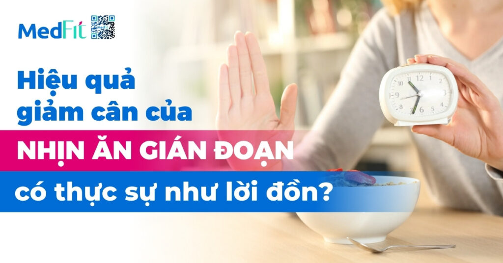 hiệu quả giảm cân của nhịn ăn gián đoạn có thực sự như lời đồn