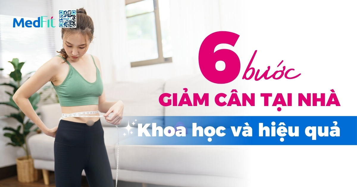 6 bước giảm cân tại nhà khoa học và hiệu quả