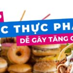 Top các thực phẩm dễ gây tăng cân
