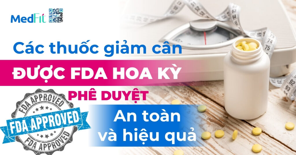 các thuốc giảm cân được fda hoa kỳ phê duyệt: an toàn và hiệu quả