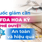 Các thuốc giảm cân được FDA Hoa Kỳ phê duyệt: an toàn và hiệu quả