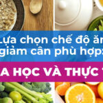 Lựa chọn chế độ ăn giảm cân phù hợp: khoa học và thực tiễn