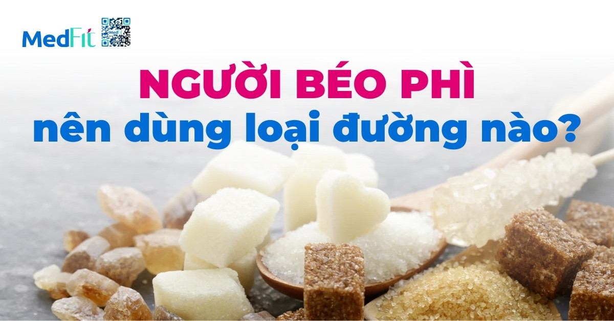 Người béo phì nên dùng loại đường nào?