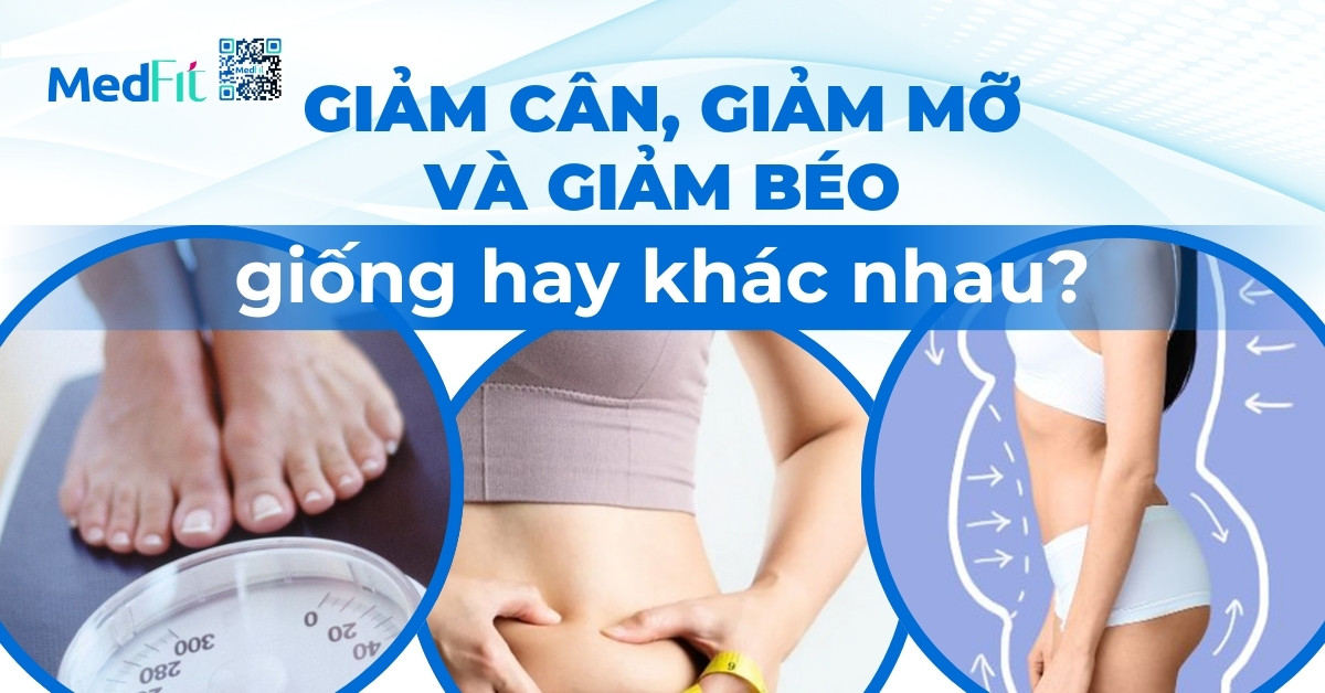 Giảm cân, giảm mỡ và giảm béo: giống hay khác nhau?