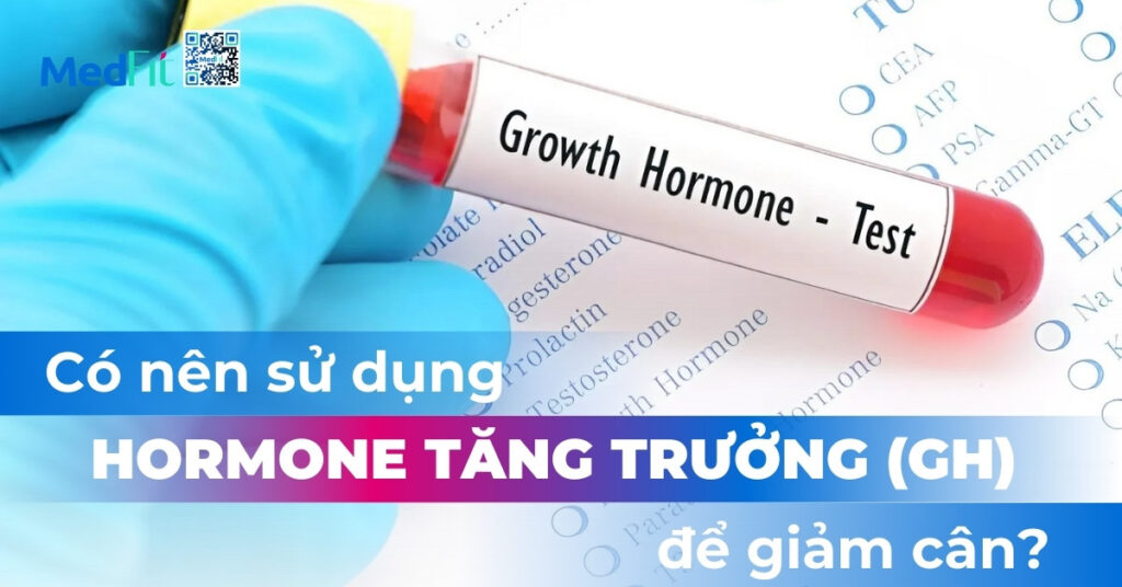 có nên sử dụng hormone tăng trưởng (gh) để giảm cân?