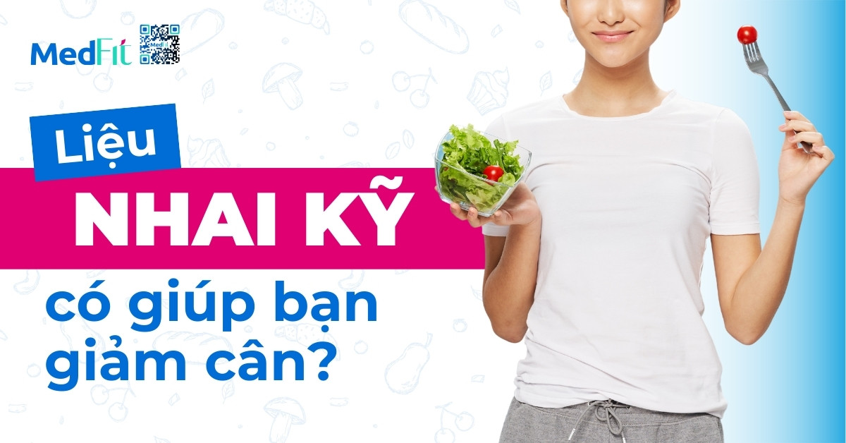 liệu nhai kỹ có giúp bạn giảm cân?