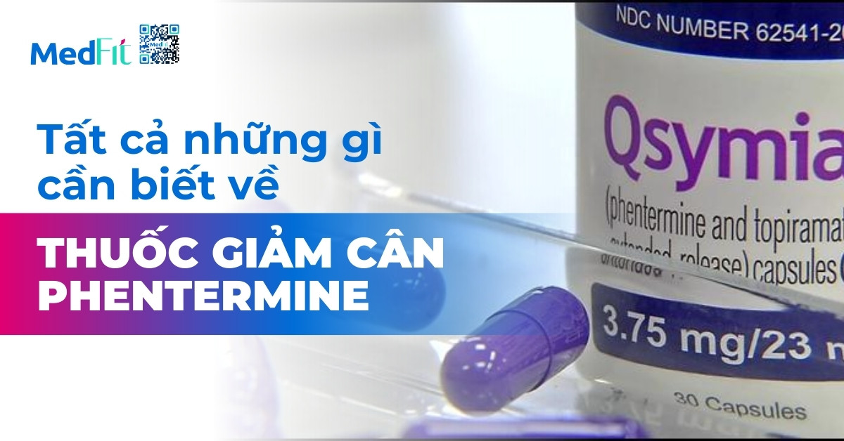 Tất cả những gì cần biết về thuốc giảm cân phentermine