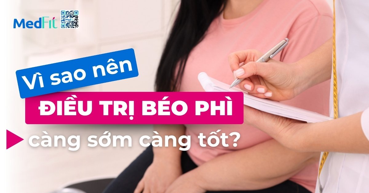 vì sao nên điều trị béo phì càng sớm càng tốt?