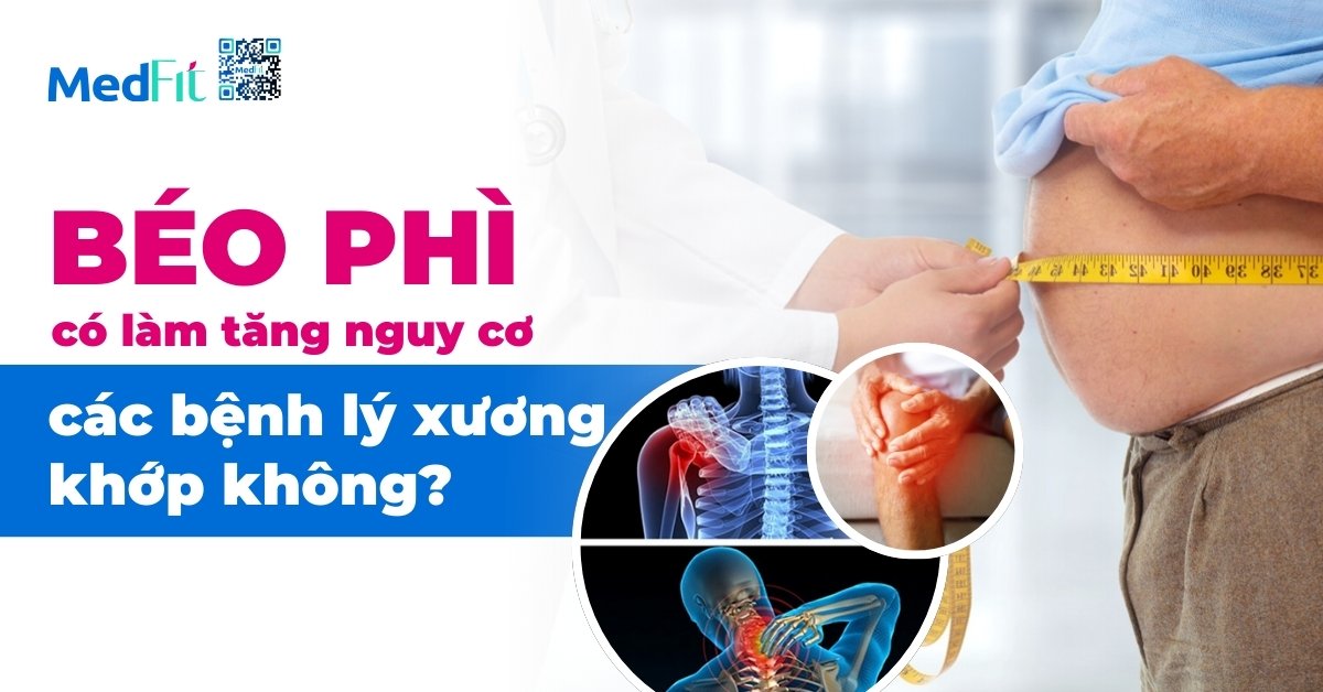 béo phì có làm tăng nguy cơ các bệnh lý xương khớp không?