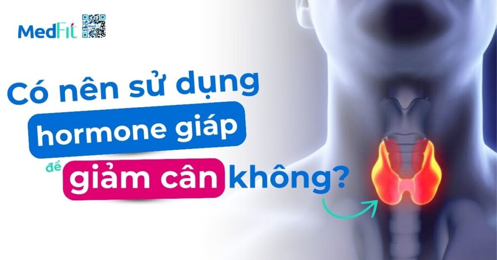 có nên sử dụng hormone giáp để giảm cân không?