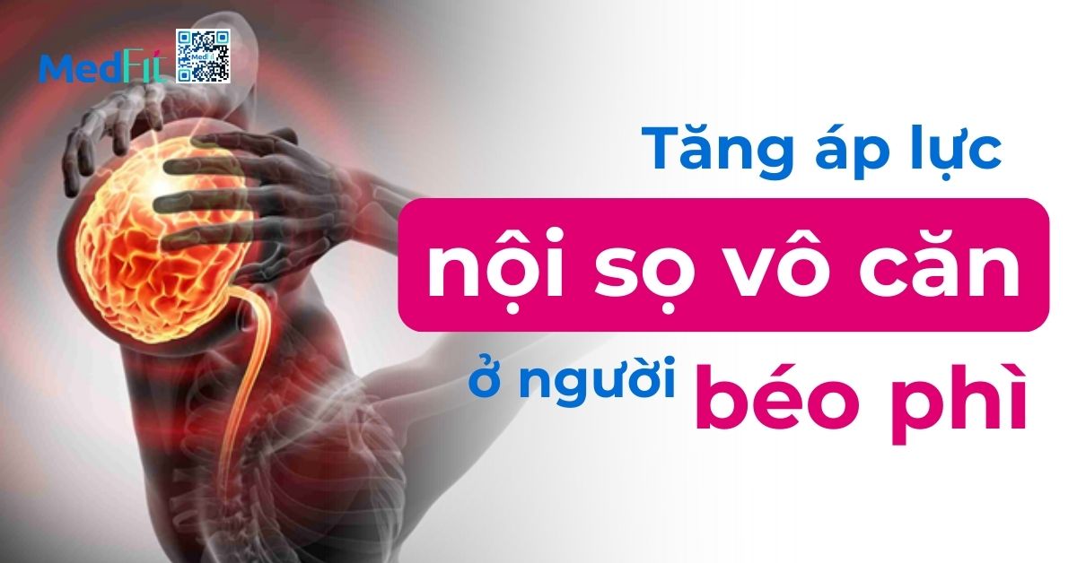 Tăng áp lực nội sọ vô căn ở người béo phì