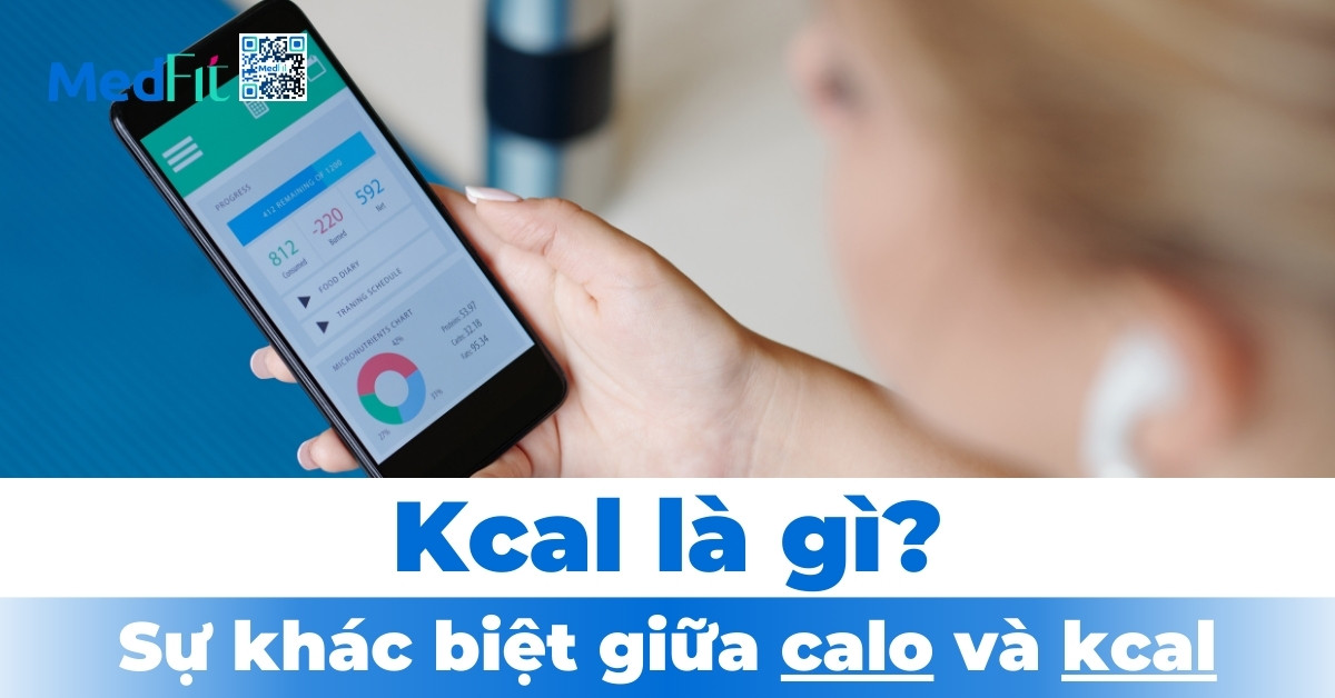 Kcal là gì? Sự khác biệt giữa calo và kcal