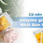 Có nên sử dụng enzyme giảm cân Nhật Bản không?