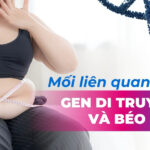 Mối liên quan giữa gen di truyền và béo phì