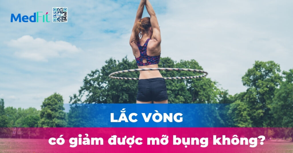 lắc vòng có giảm được mỡ bụng không?