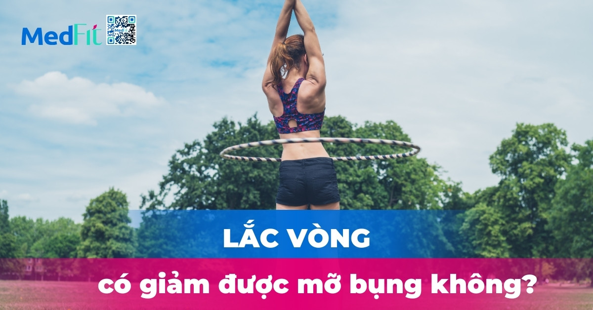 Lắc vòng có giảm được mỡ bụng không?