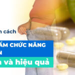Hướng dẫn cách lựa chọn thực phẩm chức năng giảm cân an toàn và hiệu quả
