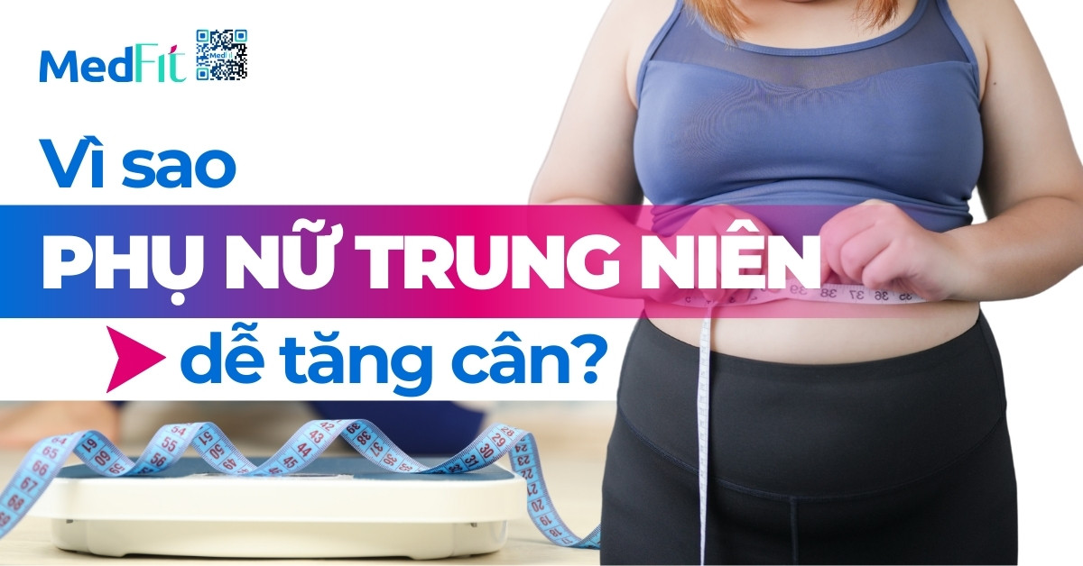 Vì sao phụ nữ trung niên dễ tăng cân?