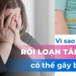 Vì sao các bệnh rối loạn tâm thần có thể gây béo phì?