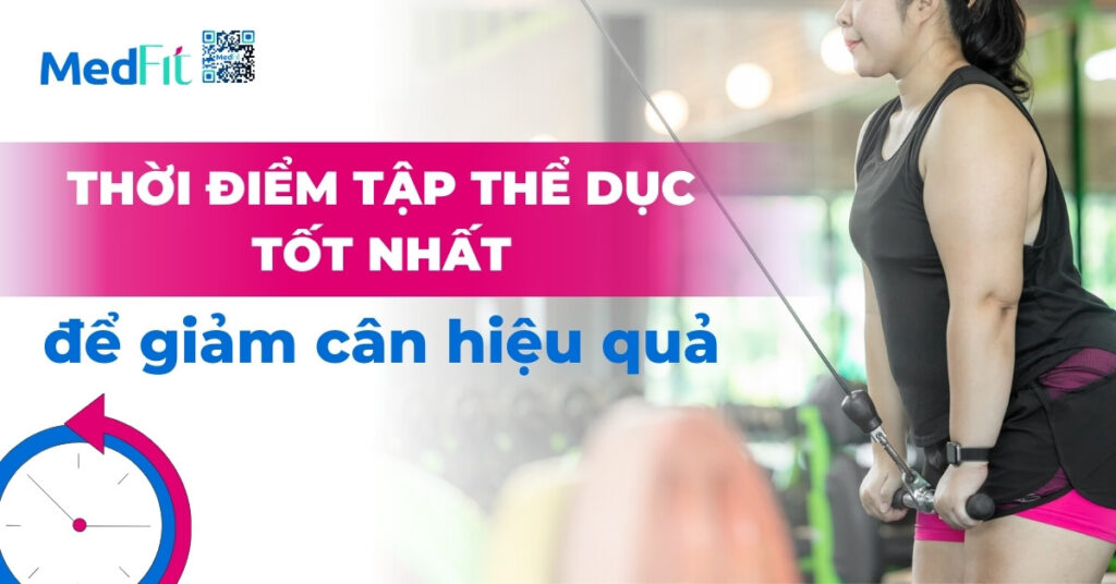 thời điểm tập thể dục tốt nhất giúp giảm cân hiệu quả