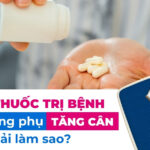 Uống thuốc trị bệnh bị tác dụng phụ tăng cân phải làm sao?