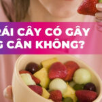 Ăn trái cây có gây tăng cân không?