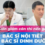 Muốn giảm cân thì nên gặp Bác sĩ Nội tiết hay Bác sĩ Dinh dưỡng?
