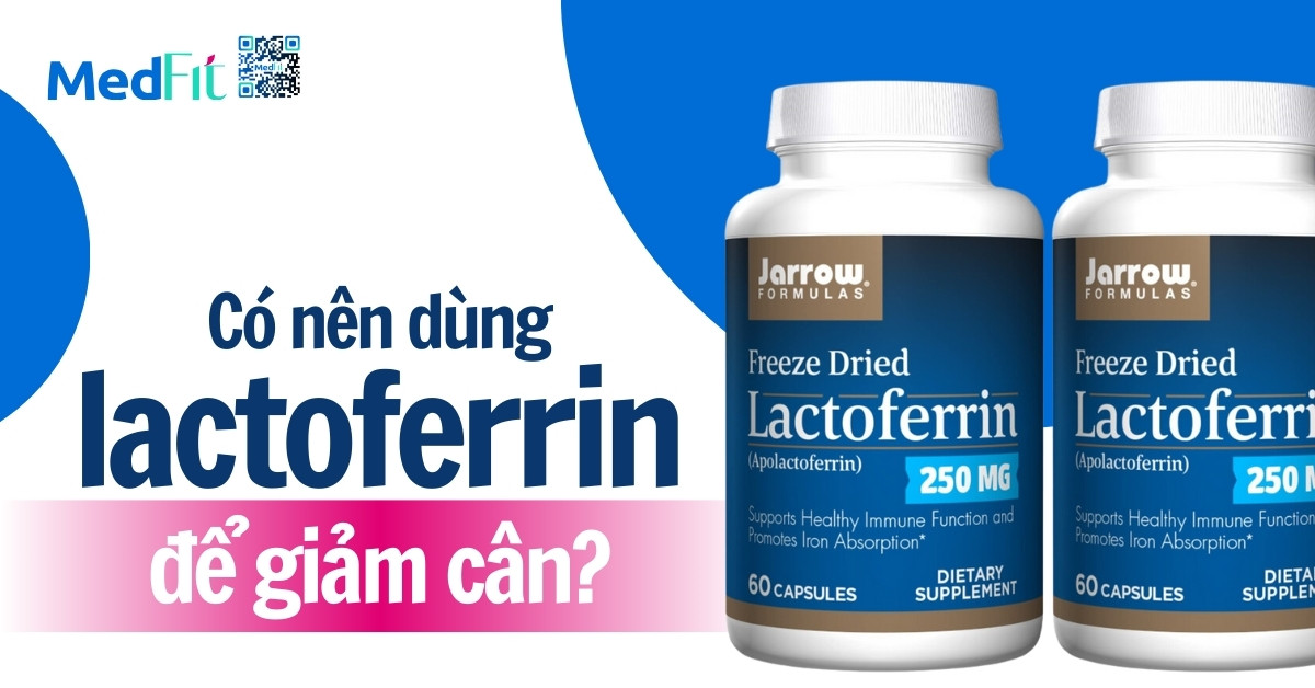 Có nên dùng lactoferrin để giảm cân?