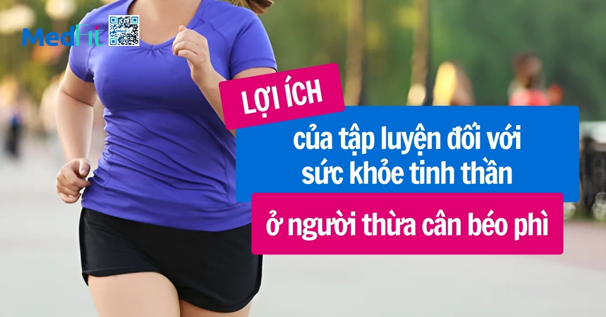 Lợi ích của tập luyện đối với sức khỏe tinh thần ở người thừa cân béo phì