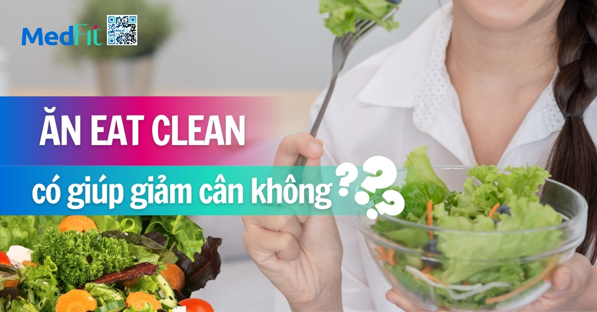 ăn eat clean có giúp giảm cân không?