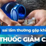 Uống thuốc giảm cân có hại không? 16 5 sai lầm thường gặp khi dùng thuốc giảm cân
