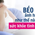 Tìm hiểu về béo phì ở nam giới dưới góc nhìn khoa học 13 Béo phì ảnh hưởng như thế nào đến sức khỏe tình dục?