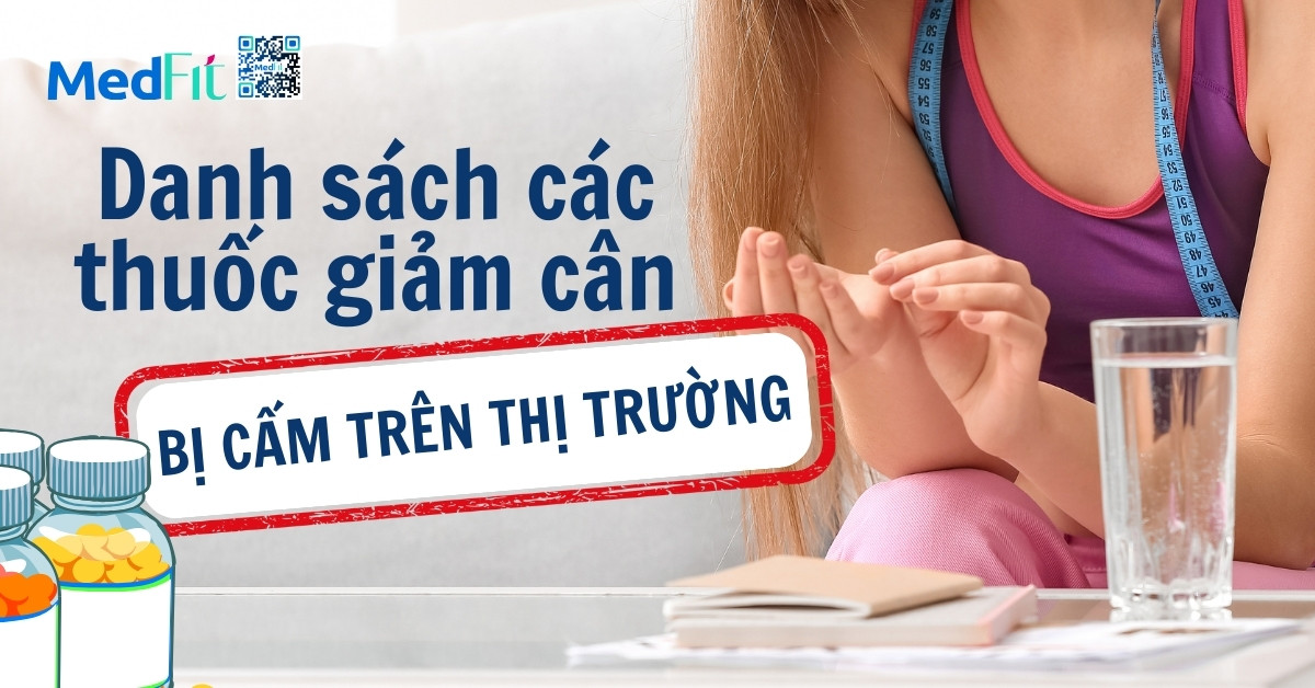 danh sách các thuốc giảm cân bị cấm trên thị trường