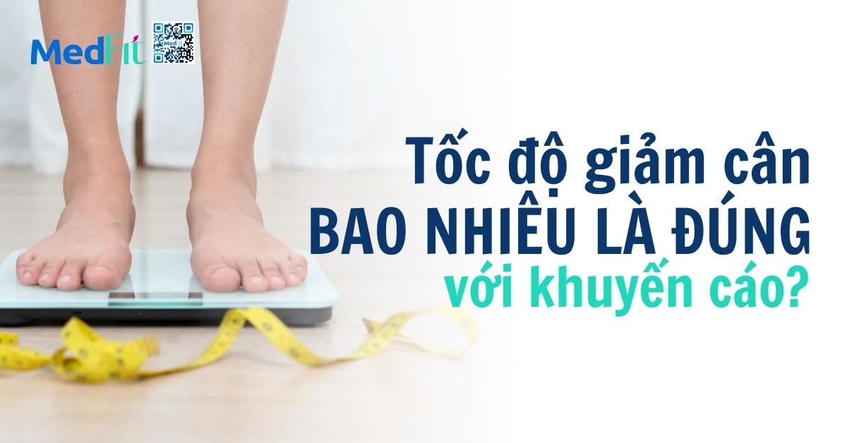 tốc độ giảm cân bao nhiêu là đúng với khuyến cáo