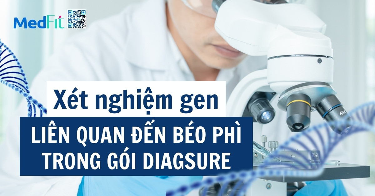 xét nghiệm gen liên quan đến béo phì trong gói diagsure