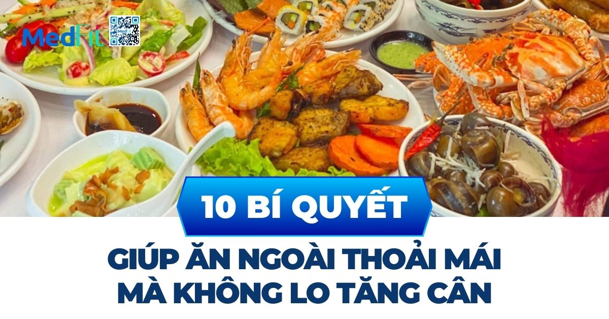 10 bí quyết giúp ăn ngoài thoải mái mà không lo tăng cân