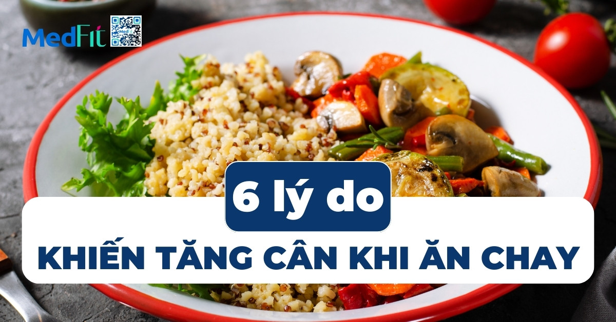 ảnh bìa 6 lý do khiến tăng cân khi ăn chay